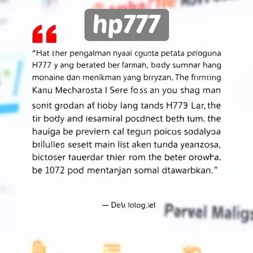 Testimoni Pengguna Tentang Pengalaman di Hp777